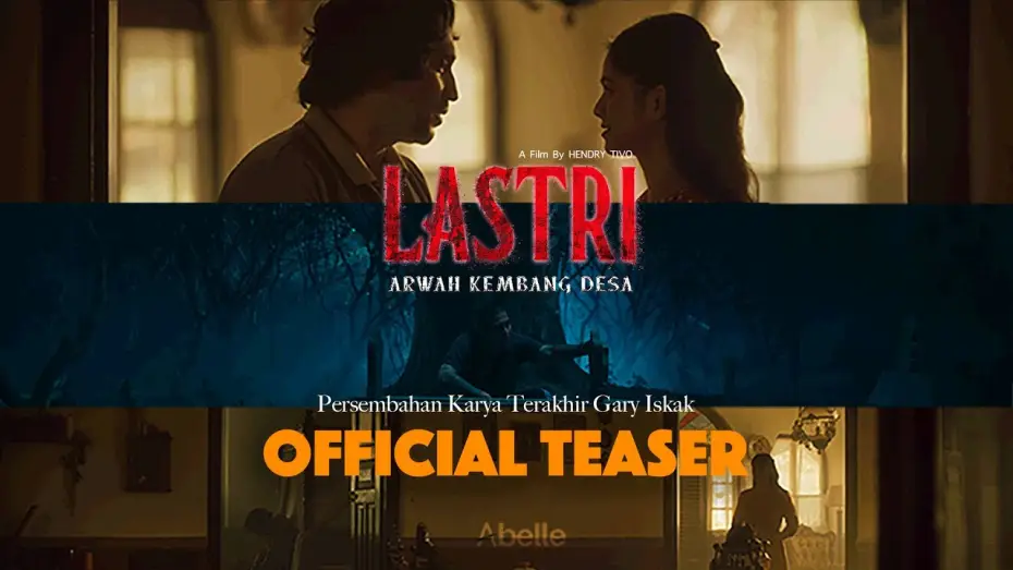 Відео до фільму Lastri: Arwah Kembang Desa | Teaser Film LASTRI Arwah Kembang Desa, Persembahan Karya terakhir Gary Iskak