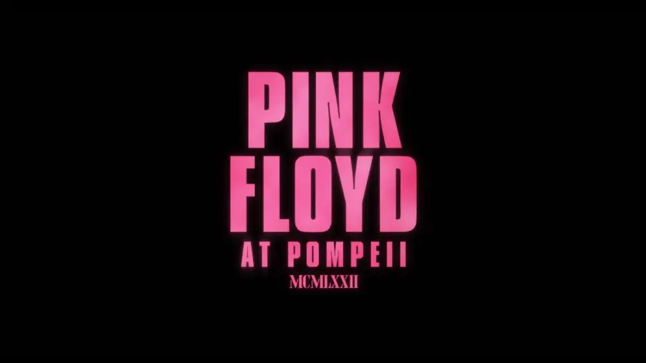 Відео до фільму Pink Floyd: Наживо в Помпеях — Official Teaser