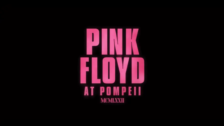 Відео до фільму Pink Floyd: Наживо в Помпеях — PINK FLOYD AT POMPEII  - MCMLXXII - BANDE-ANNONCE
