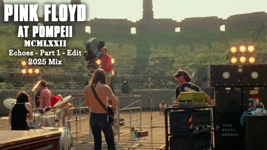 Відео до фільму Pink Floyd: Наживо в Помпеях — Echoes - Part 1 - Edit