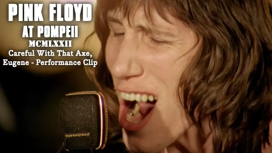 Відео до фільму Pink Floyd: Наживо в Помпеях — Careful With That Axe, Eugene - Performance Clip