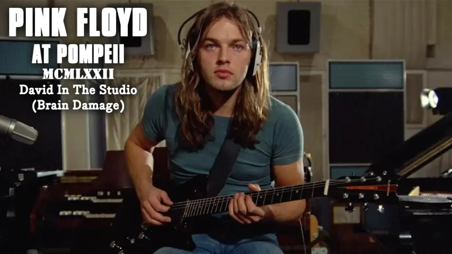 Відео до фільму Pink Floyd: Наживо в Помпеях — David In The Studio (Brain Damage)