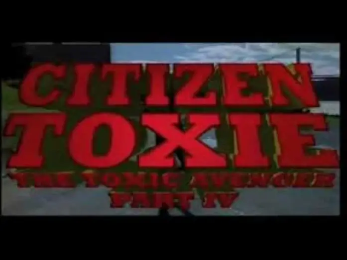 Відео до фільму Громадянин Токсі: Отруйний месник IV — Citizen Toxie: The Toxic Avenger Part IV (2000).