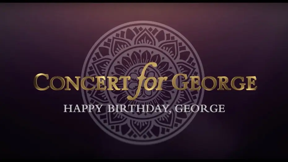 Відео до фільму Concert for George — George Harrison - Concert for George: Isn't It A Pity - Happy Birthday George!