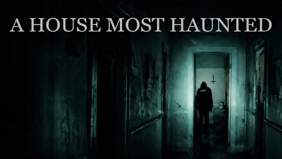 Відео до фільму A House Most Haunted | A House Most Haunted - Trailer
