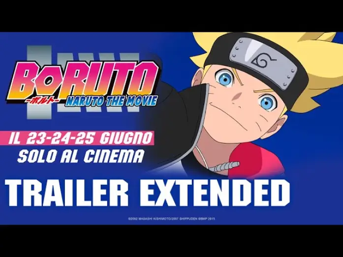 Відео до фільму Боруто: Наруто &ndash; Фільм | BORUTO: NARUTO THE MOVIE [Trailer Extended] solo AL CINEMA DAL 23 AL 25 GIUGNO