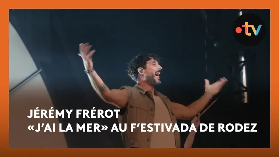 Відео до фільму J&eacute;r&eacute;my Frerot au F'Estivada de Rodez | J&eacute;r&eacute;my Fr&eacute;rot &laquo;J'ai la mer&raquo; en live au F&rsquo;Estivada de Rodez 2025