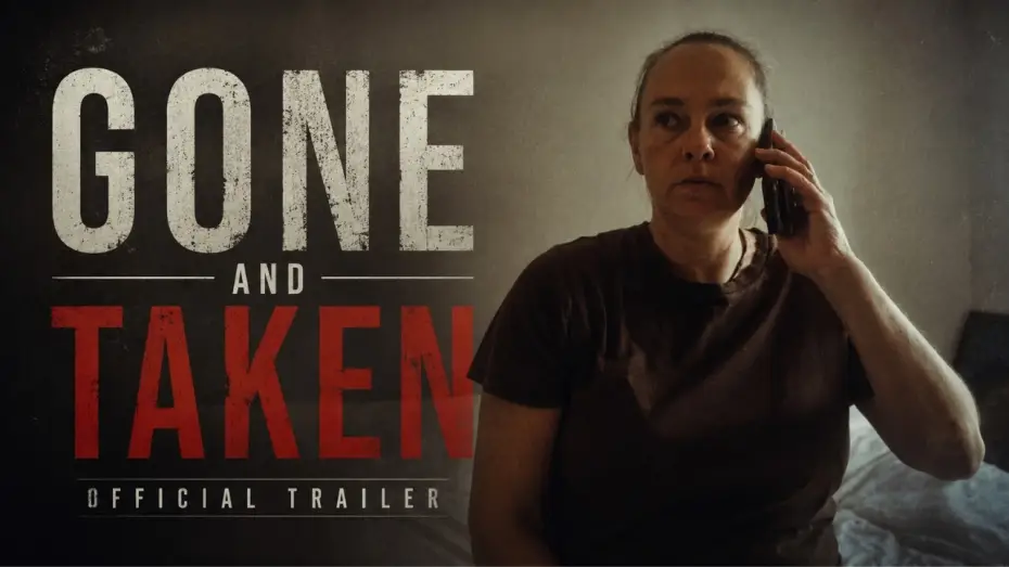 Відео до фільму Gone and Taken — GONE AND TAKEN | Official Trailer #1