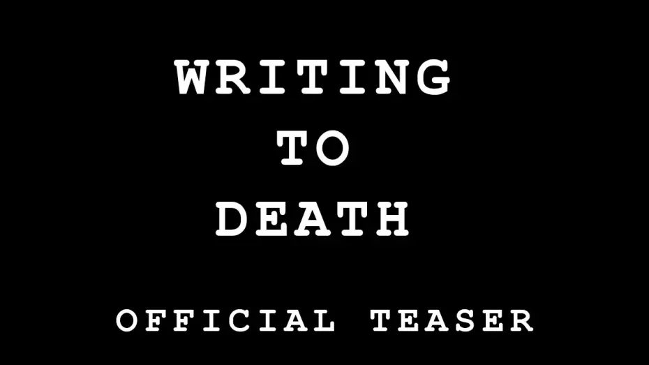 Відео до фільму Writing to Death | Writing to Death | Official Teaser