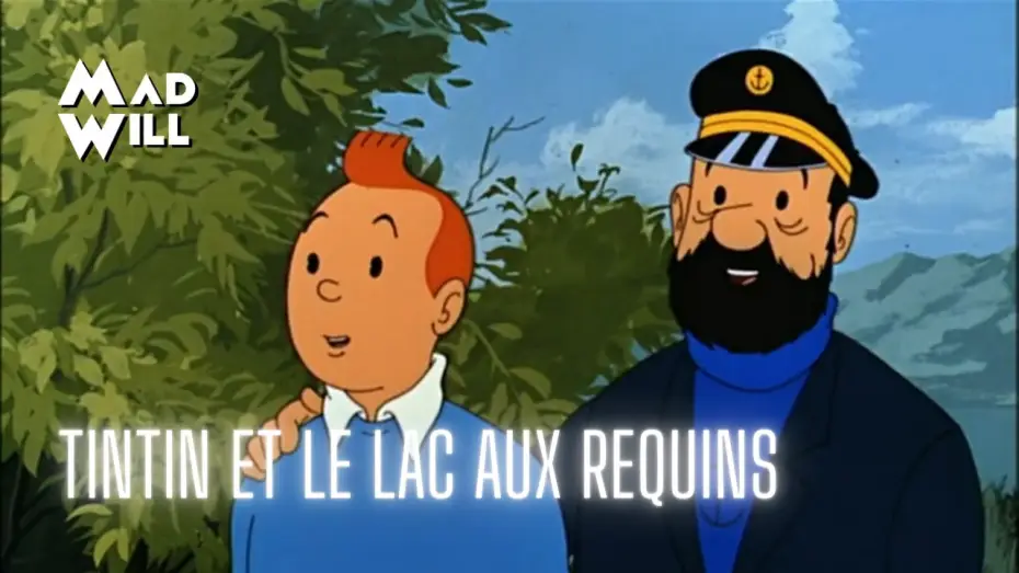 Відео до фільму Tintin et le lac aux requins — TINTIN ET LE LAC AUX REQUINS : LE CHOIX DE MAD WILL SUR PRIME