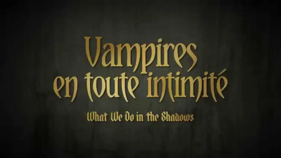 Відео до фільму Чим ми займаємося в тінях — VAMPIRES EN TOUTE INTIMITÉ - Bande Annonce VF