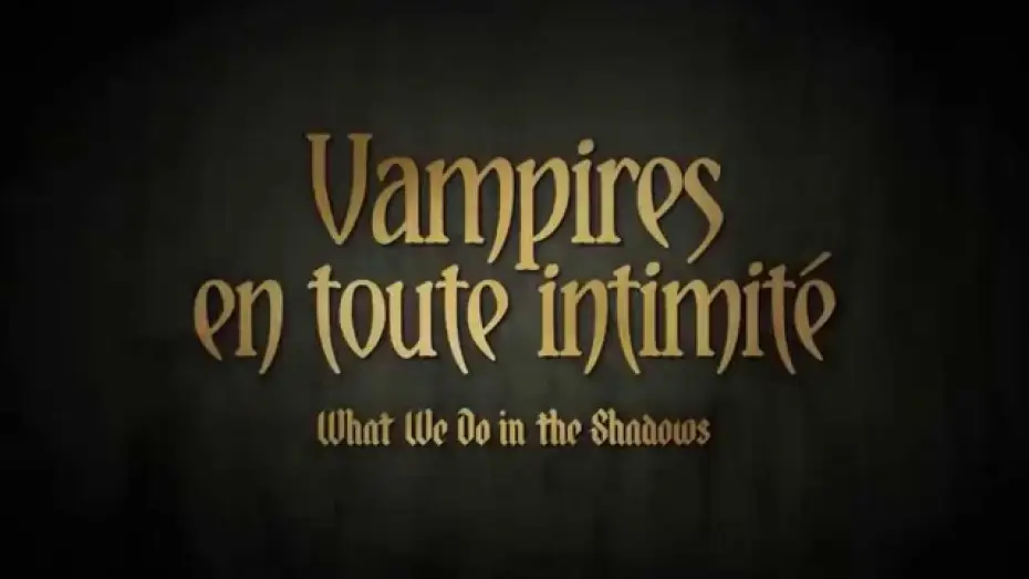 Відео до фільму Чим ми займаємося в тінях — VAMPIRES EN TOUTE INTIMITÉ - Le doublage