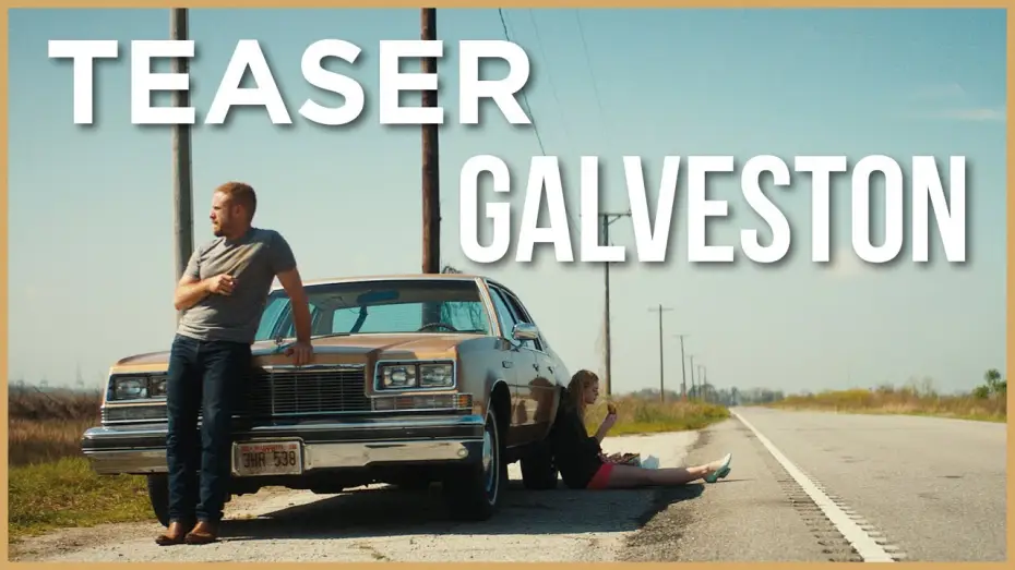 Відео до фільму Ґалвестон — GALVESTON - Teaser VOST