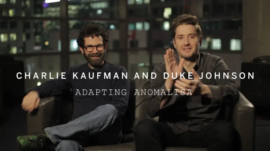 Відео до фільму Аномаліза — CHARLIE KAUFMAN and DUKE JOHNSON | Adapting ANOMALISA