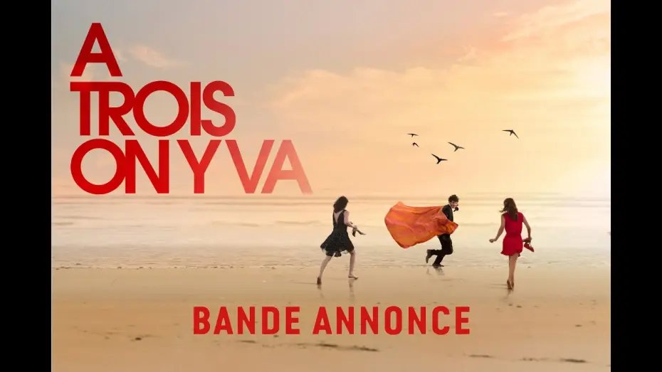 Відео до фільму &Agrave; trois, on y va | A TROIS ON Y VA - Bande Annonce VF
