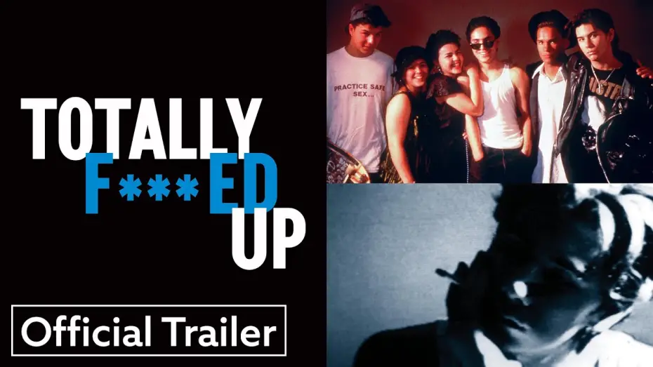 Відео до фільму Totally F***ed Up — Official Trailer