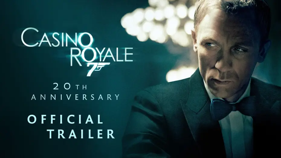 Відео до фільму 007: Казино Рояль — 20th Anniversary | Official Trailer