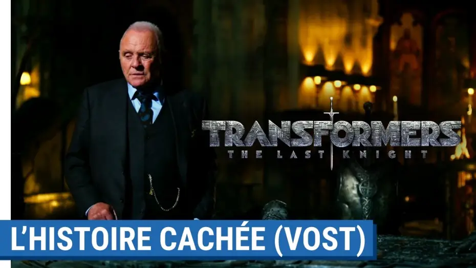 Відео до фільму Трансформери: Останній лицар | TRANSFORMERS : THE LAST KNIGHT - L'Histoire cach&eacute;e des Transformers [actuellement au cin&eacute;ma]