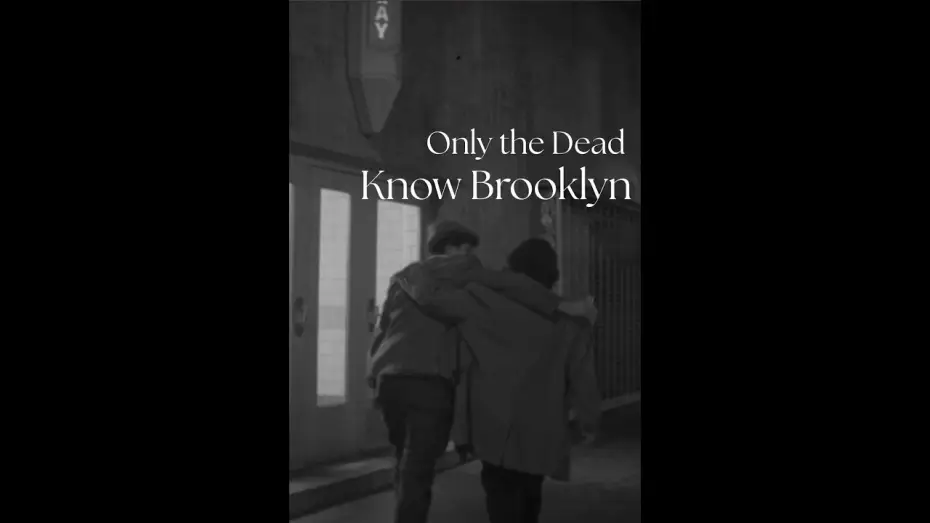 Відео до фільму Only the Dead Know Brooklyn | Only the Dead Know Brooklyn
