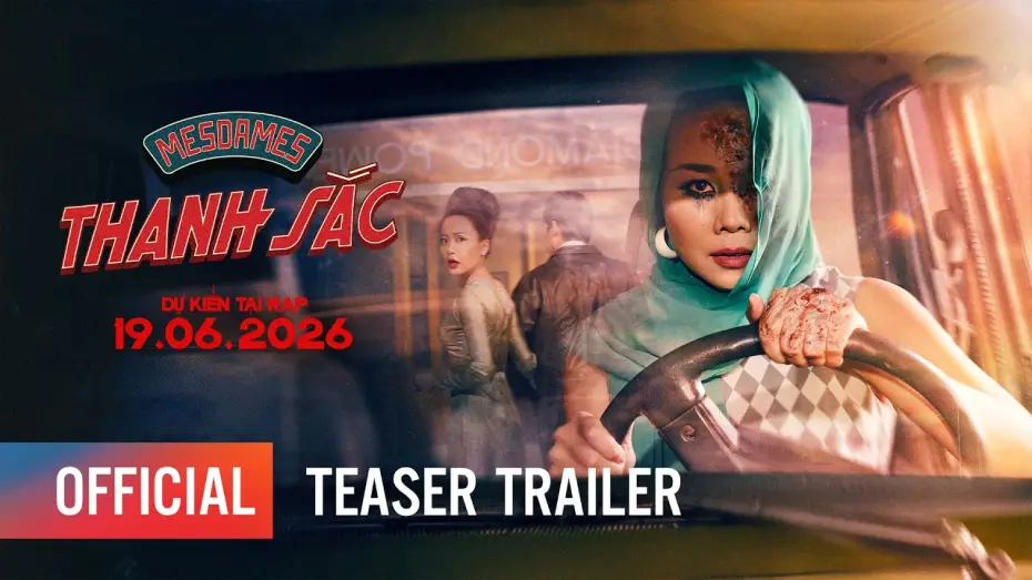 Відео до фільму Mesdames Thanh Sắc | MESDAMES THANH SẮC | TEASER TRAILER | DỰ KIẾN KHỞI CHIẾU: 19.06.2026