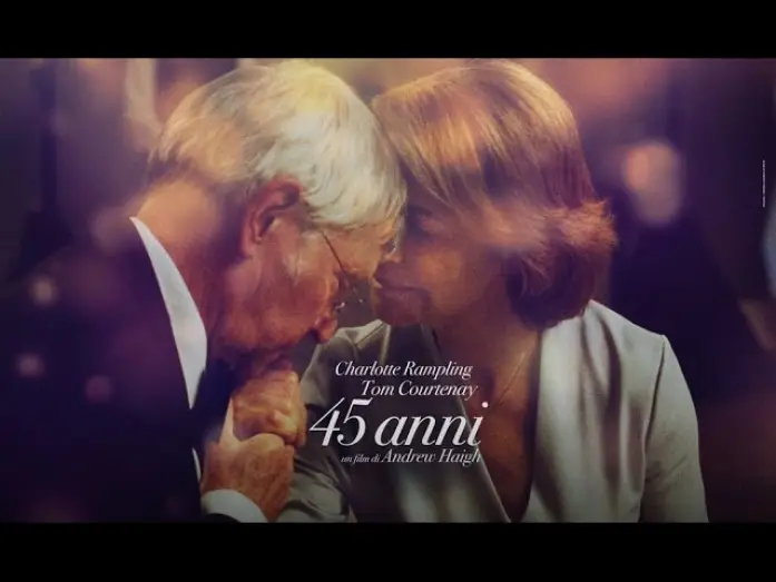 Відео до фільму 45 років — 45 ANNI - Trailer italiano ufficiale (dal 5 Novembre al Cinema)