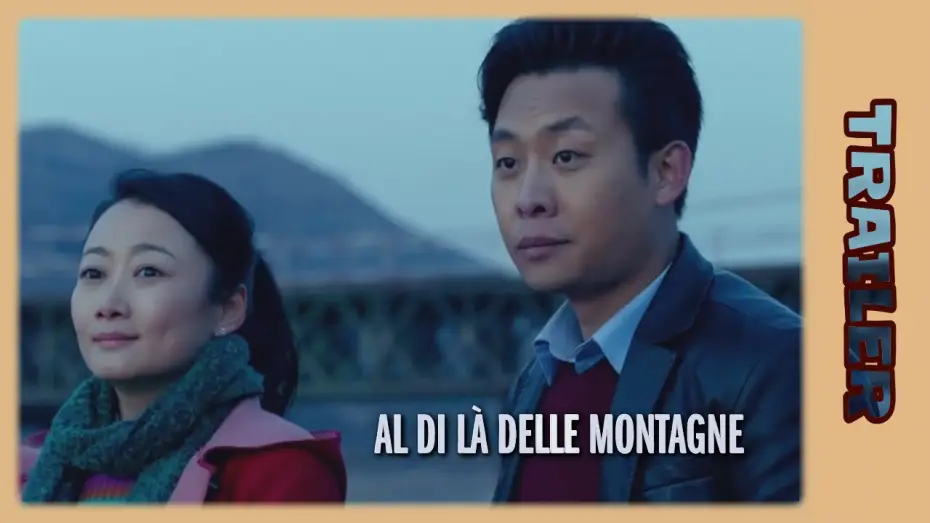 Відео до фільму 山河故人 — [Trailer] Al di là delle Montagne (HD - Audio ITA)