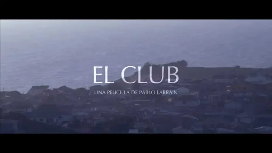 Відео до фільму El club — Trailer Oficial "El Club". Ya está en cines.