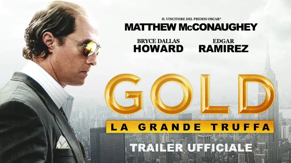 Відео до фільму Золото — Gold - La grande truffa (Matthew McConaughey, Edgar Ramirez) - Trailer italiano ufficiale [HD]