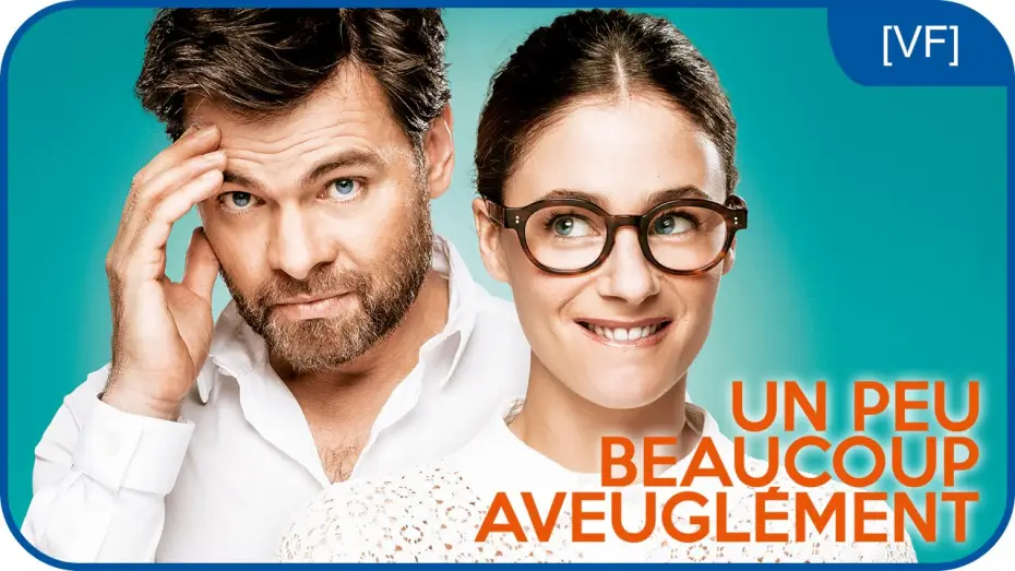 Відео до фільму Un peu, beaucoup, aveuglément — Un Peu Beaucoup Aveuglément - Bande Annonce VF