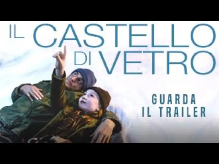 Відео до фільму Скляний замок — IL CASTELLO DI VETRO - Trailer Ufficiale - Dal 6 dicembre al cinema