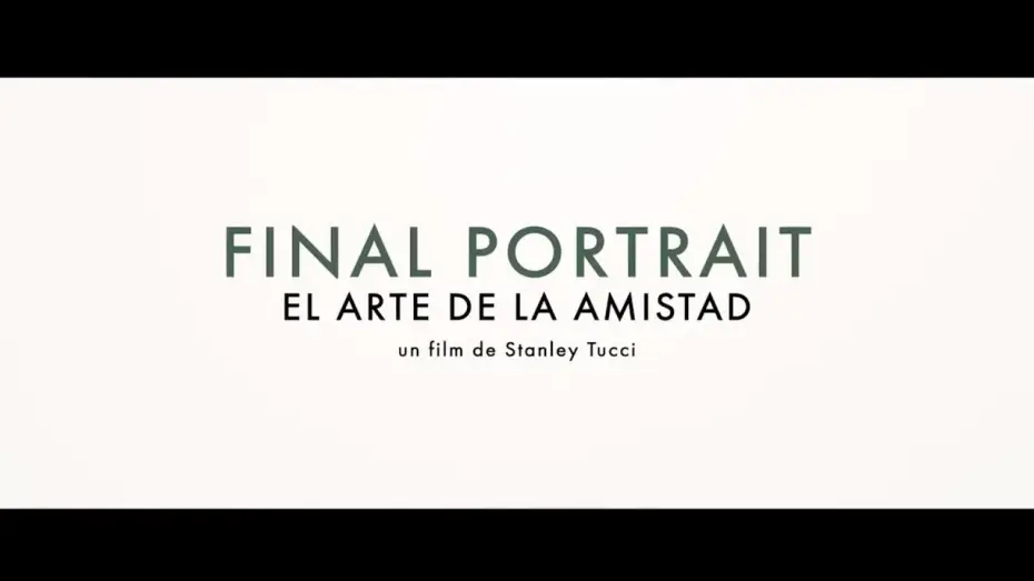 Відео до фільму Фінальний портрет — FINAL PORTRAIT, EL ARTE DE LA AMISTAD - Tráiler Español
