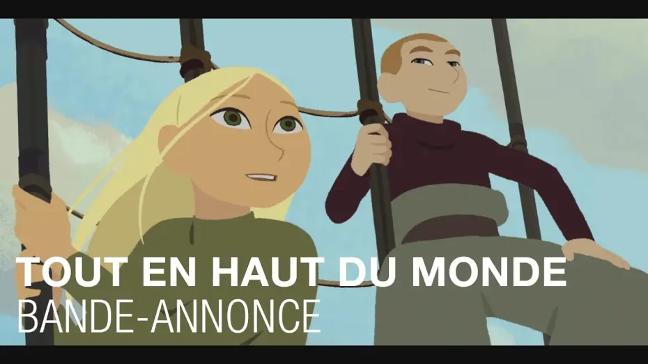 Відео до фільму Tout en haut du monde — Tout en Haut du Monde - Bande Annonce VF