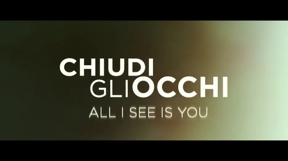 Відео до фільму Бачу лише тебе — Chiudi gli occhi - All I See Is You (Blake Lively) - Trailer italiano ufficiale [HD]