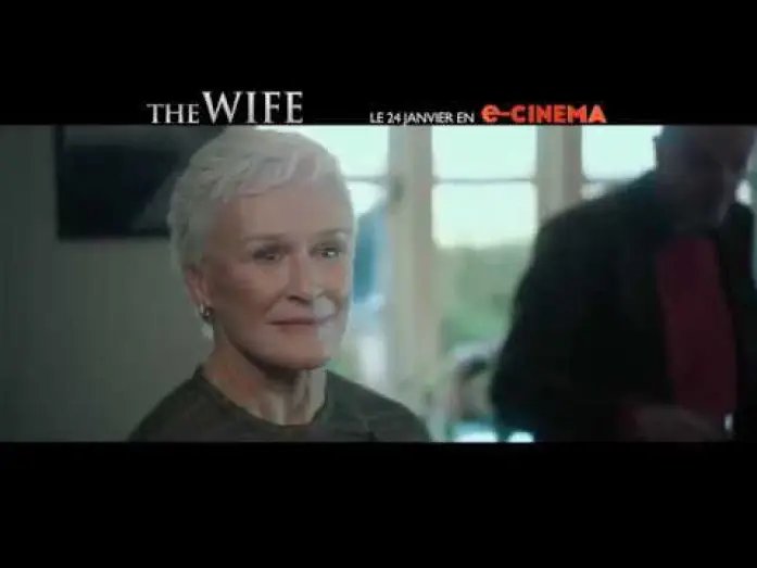 Відео до фільму Дружина — THE WIFE - Bande Annonce VF
