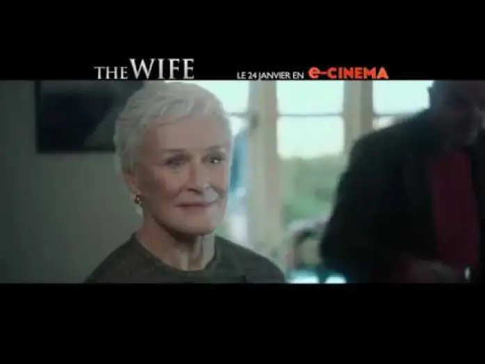 Відео до фільму Дружина — THE WIFE - Bande Annonce VOST