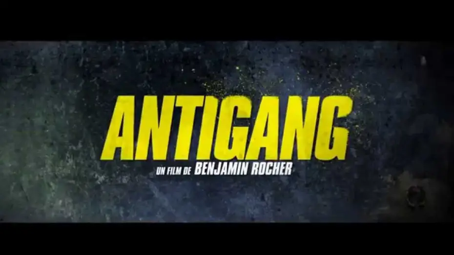 Відео до фільму Антиганг — ANTIGANG - Bande annonce  - HD