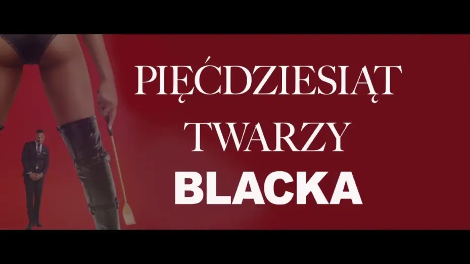 Відео до фільму П’ятдесят відтінків чорного — PIĘĆDZIESIĄT TWARZY BLACKA - spot