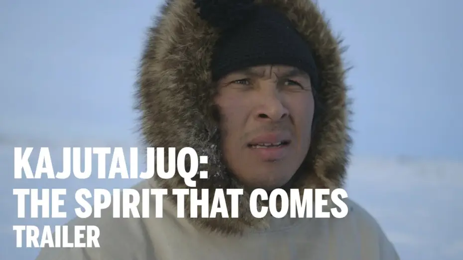 Відео до фільму Kajutaijuq — KAJUTAIJUQ: THE SPIRIT THAT COMES Trailer | Festival 2014