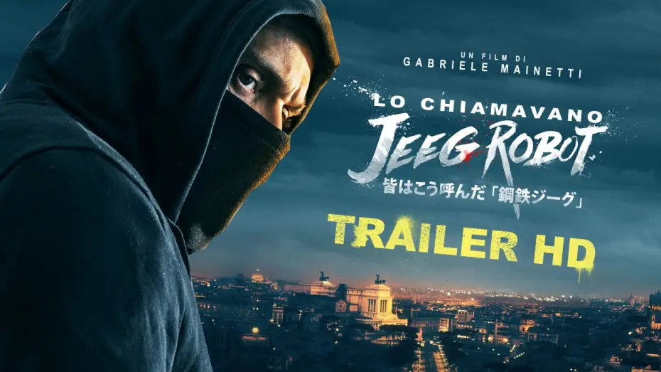 Відео до фільму Мене звуть Джиг Робот — LO CHIAMAVANO JEEG ROBOT - TRAILER UFFICIALE [HD]