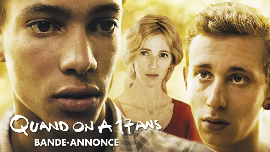 Відео до фільму Quand on a 17 ans — QUAND ON A 17 ANS - Bande Annonce VF