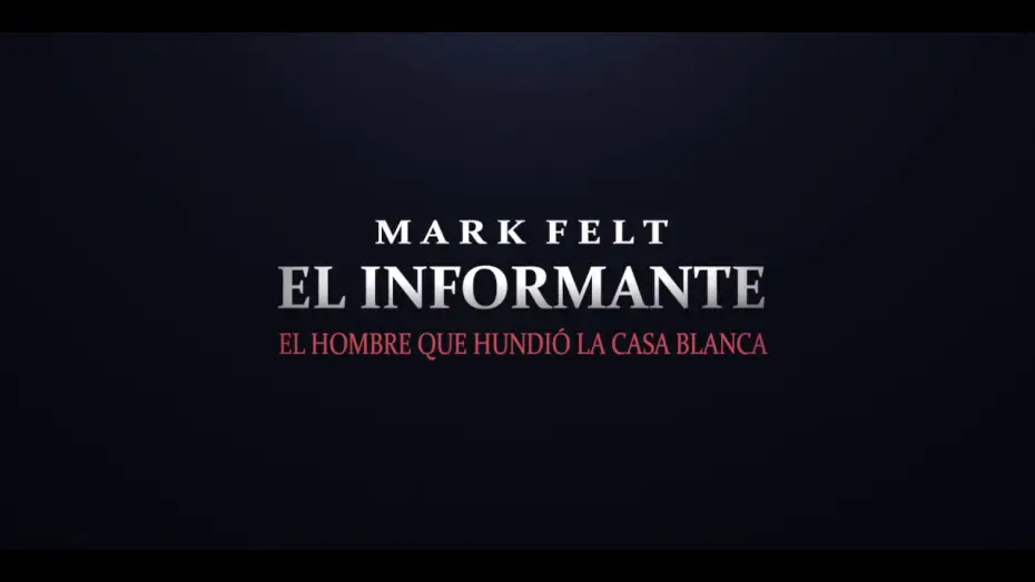 Відео до фільму Вотерґейт: Падіння Білого дому — MARK FELT. EL INFORMANTE - Tráiler