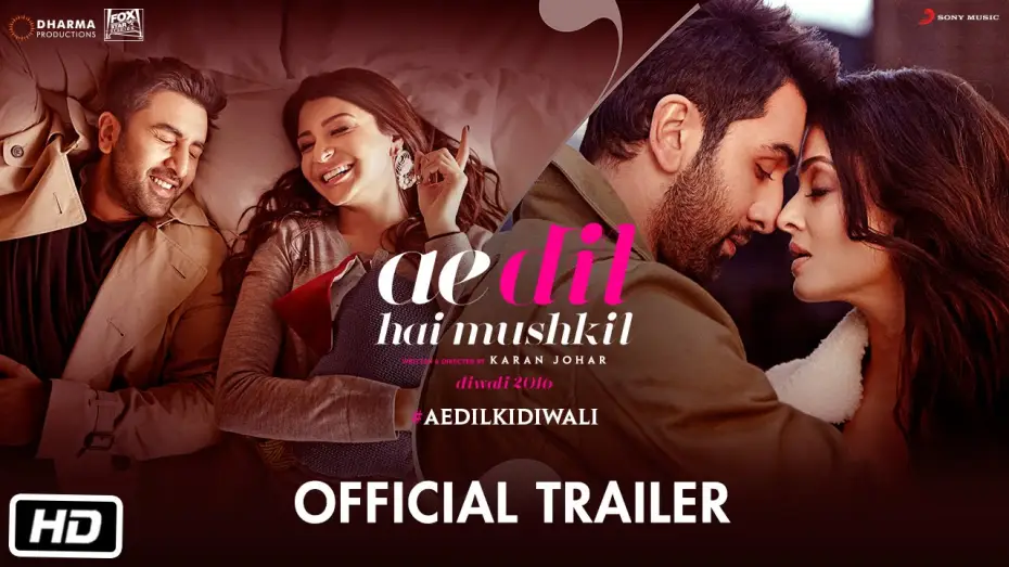 Відео до фільму ऐ दिल है मुश्किल — Ae Dil Hai Mushkil | Trailer | Karan Johar | Aishwarya Rai Bachchan | Ranbir Kapoor | Anushka Sharma