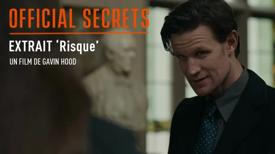 Відео до фільму Державні таємниці — OFFICIAL SECRETS - Extrait : "Risque" [VOST]
