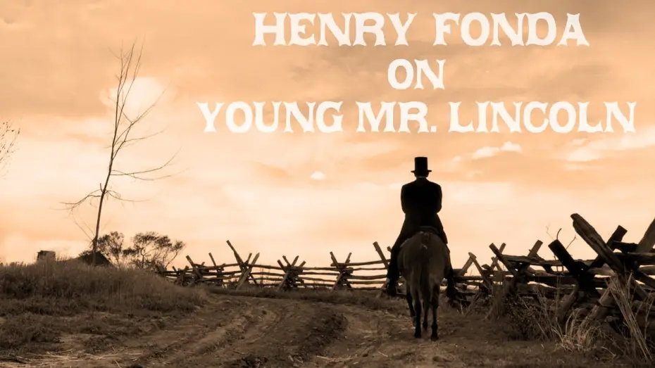 Відео до фільму Young Mr. Lincoln — Henry Fonda on Young Mr. Lincoln
