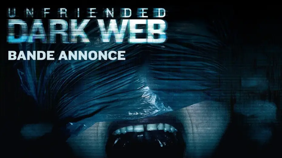 Відео до фільму Видалити з друзів 2 — UNFRIENDED DARK WEB - Bande Annonce VOST