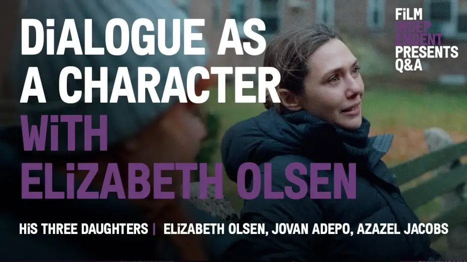 Відео до фільму Його три доньки | How Dialogue Became a Character in Elizabeth Olsen&rsquo;s &lsquo;His Three Daughters'