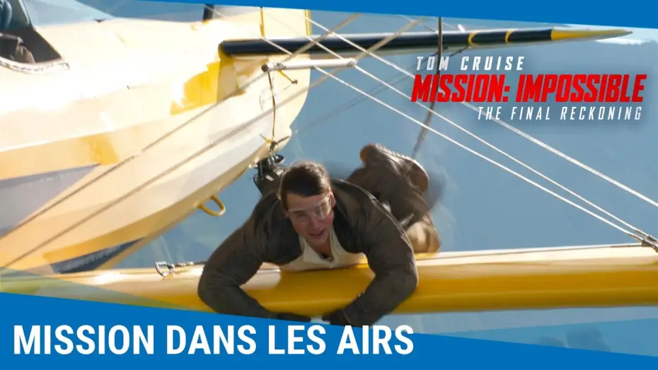 Відео до фільму Місія неможлива 8 | Mission: Impossible - The Final Reckoning - Mission dans les airs
