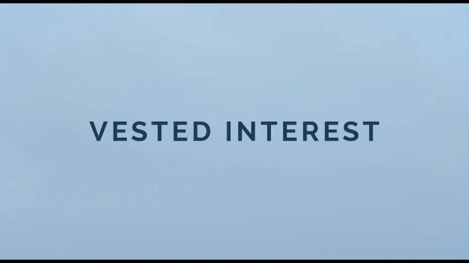 Відео до фільму Vested Interest — VESTED INTEREST