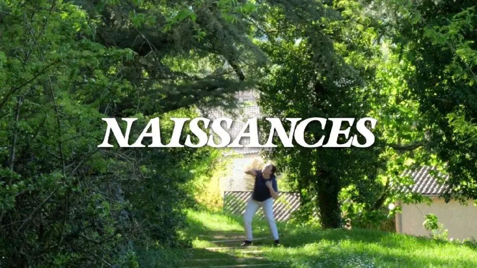 Відео до фільму Naissances — Naissances (Court Métrage)