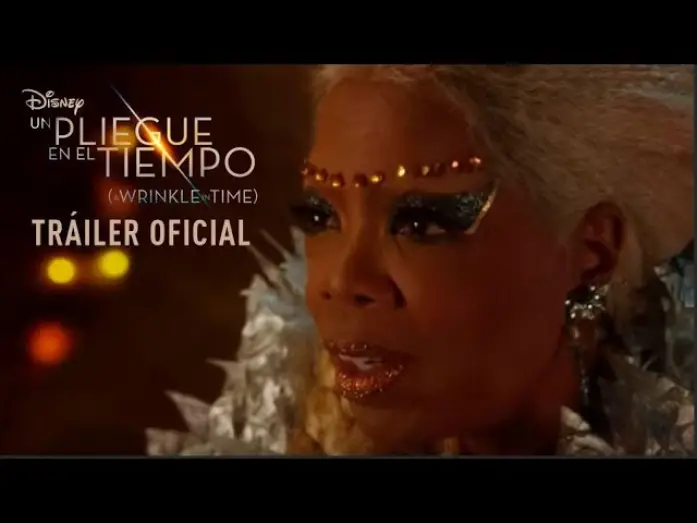 Відео до фільму Складки часу — Un Pliegue en el Tiempo (A Wrinkle in Time) | Tráiler Oficial en español | HD